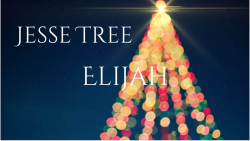 Jesse Tree 17 - Elijah